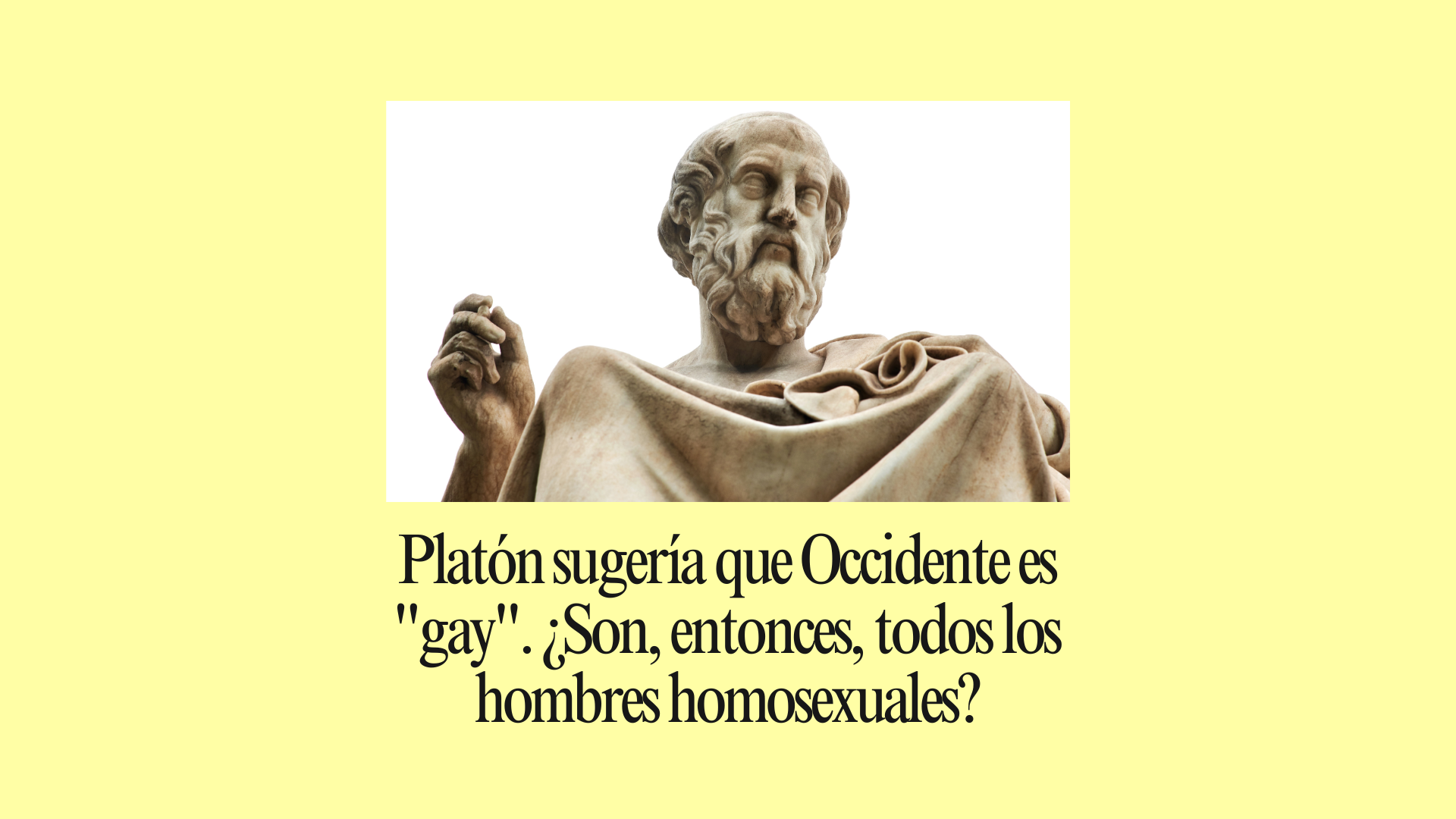 Platón sugería que Occidente es «gay»